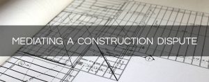 Construction Mediator in Dallas Texas